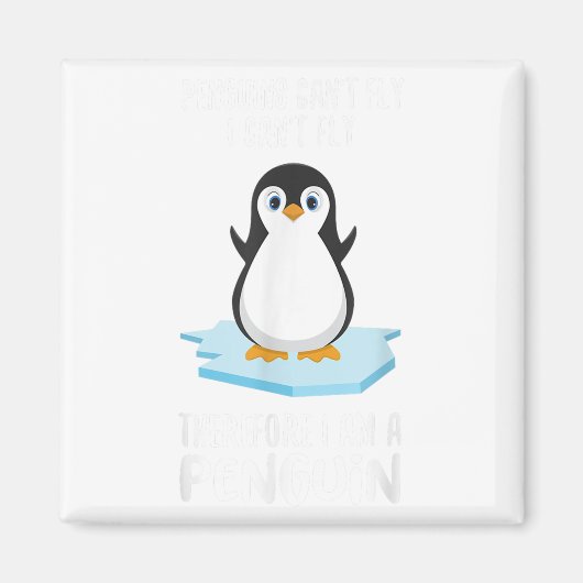 Penguins Can't Fly I'm A Penguin Toddler Cute Anim Magnet (Vorne)