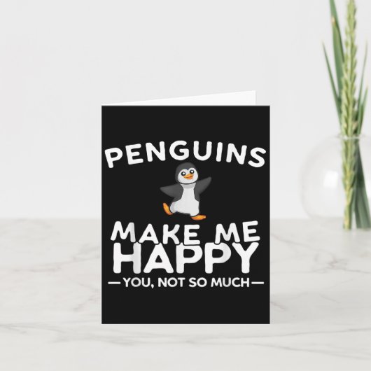 Penguins Make Me Happy You Not So Much Funny Pengu Karte (Vorderseite)