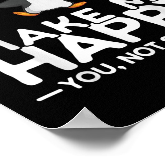 Penguins Make Me Happy You Not So Much Funny Pengu Poster (Ecke)