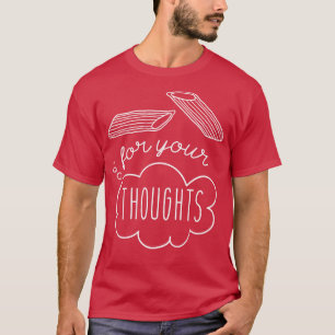 Penne für Ihre Gedanken 1 T-Shirt