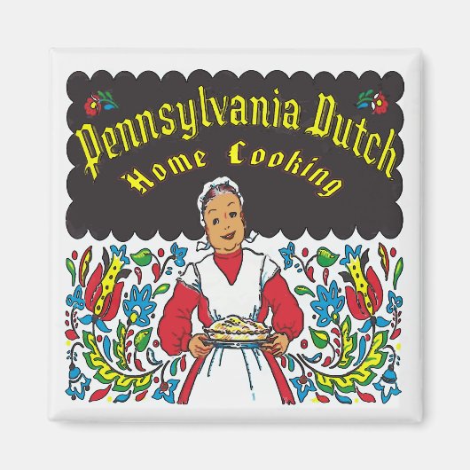 Pennsylvania Dutch, Zuhause Cooking Magnet (Vorne)