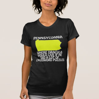 Pennsylvania - Wo Dracula leben würde, wenn er... T-Shirt