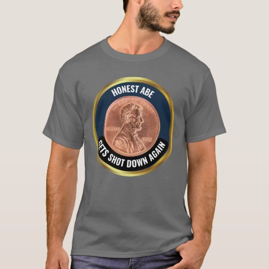 PENNY: Ehrlicher Abe wird wieder abgeschossen T-Shirt (Vorderseite)