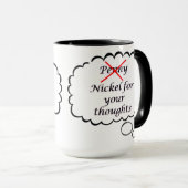 Penny for your thoughts Mug Tasse (VorderseiteRechts)