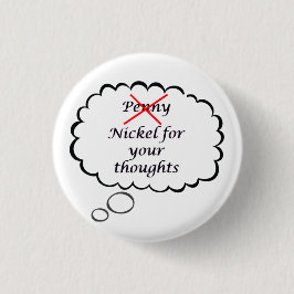 Penny/Nickel Thought Button