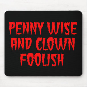 Penny Wise und Clown Töricht Mousepad