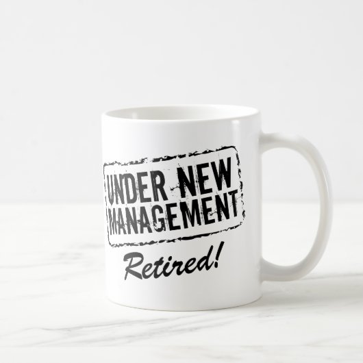Pensionierte Kaffee-Tasse | unter neuem Management Kaffeetasse (Rechts)