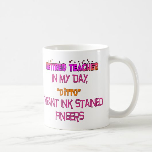 Pensionierte Lehrer-"Tinte befleckte Finger" dito! Kaffeetasse (Rechts)