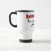 Pensionierter Lehrer "JETZT HABE ICH 12 MONATE WEG Reisebecher (Links)