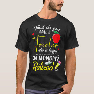 Pensionierter Lehrer Ruhiger Lehrer Glücklich Am M T-Shirt