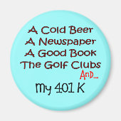 Pensionierung "Bier, Golf Clubs & 401K" Magnet (Vorne)