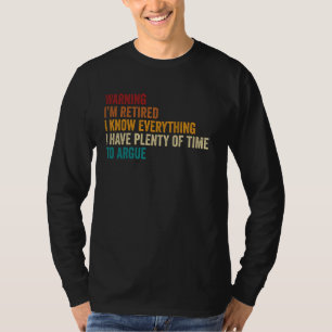 Pensionierung Ich bin müde ich weiß alles T-Shirt