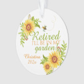 Pensionierung Ich werde in meiner Gartenblume Sonn Ornament (Vorderseite)