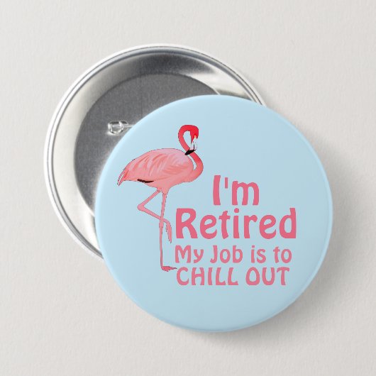 Pensionskill Out Funny Flamingo Sprichwort Button (Vorne & Hinten)
