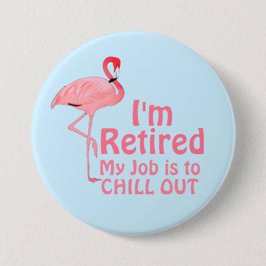 Pensionskill Out Funny Flamingo Sprichwort Button (Vorderseite)