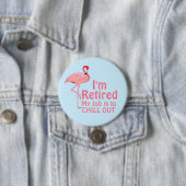 Pensionskill Out Funny Flamingo Sprichwort Button (Beispiel)