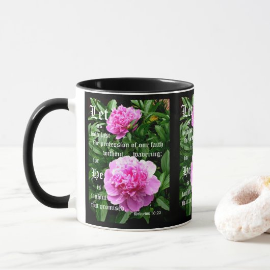 Peonies by Pearl with Hebrews 10:23 Tasse (Mit Donut)