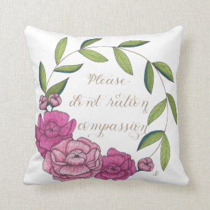 Peony Wreath - Bitte nimm das Mitgefühl nicht ab Kissen