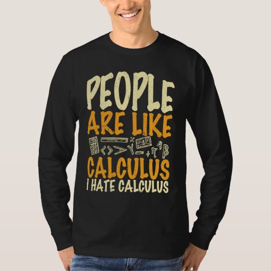 People are like calculus I hate calculus math quo T-Shirt (Vorderseite)
