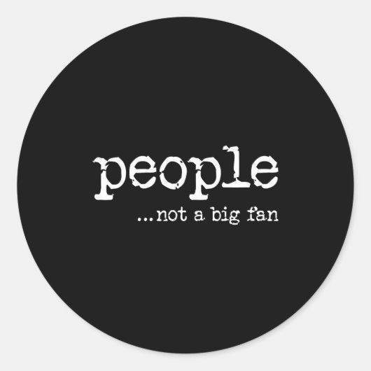 People Not A Big Fan Funny Introvert Sarcasm Mom D Runder Aufkleber (Vorderseite)