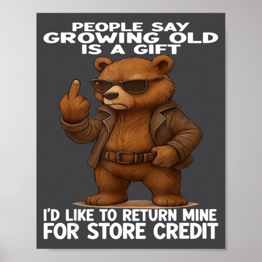 People Say Growing Old Is A Gift I'd Like To Retur Poster (Vorne)