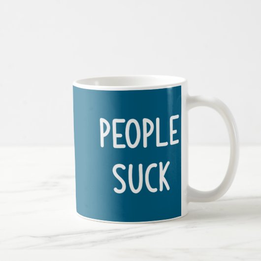 People Suck, Funny, Joke, Sarcastic, Family Kaffeetasse (Rechts)