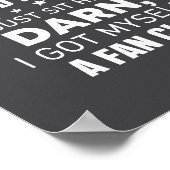 People Talk About Me Behind My Back I Just Sit Her Poster (Ecke)