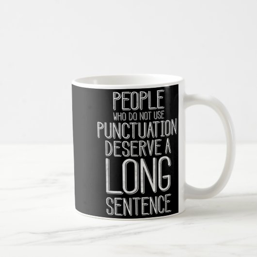 People Who Do Not Use Punctuation Funny Grammar  Kaffeetasse (Rechts)