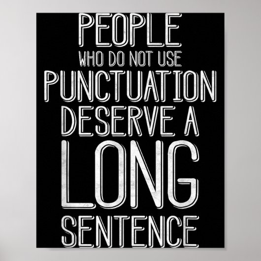 People Who Do Not Use Punctuation Funny Grammar  Poster (Vorne)