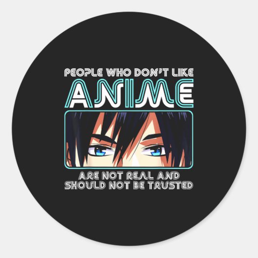 People Who Don't Like Anime For Women, Men, Teen G Runder Aufkleber (Vorderseite)