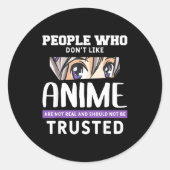 People Who Don't Like Anime Funny Japanese Manga O Runder Aufkleber (Vorderseite)