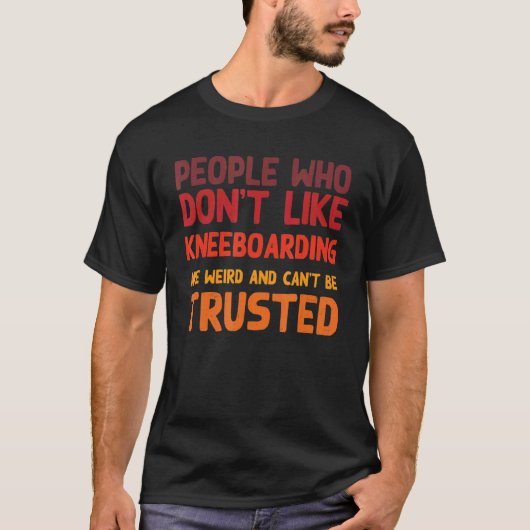 People Who Don't Like Kneeboarding  Kneeboard Surf T-Shirt (Vorderseite)