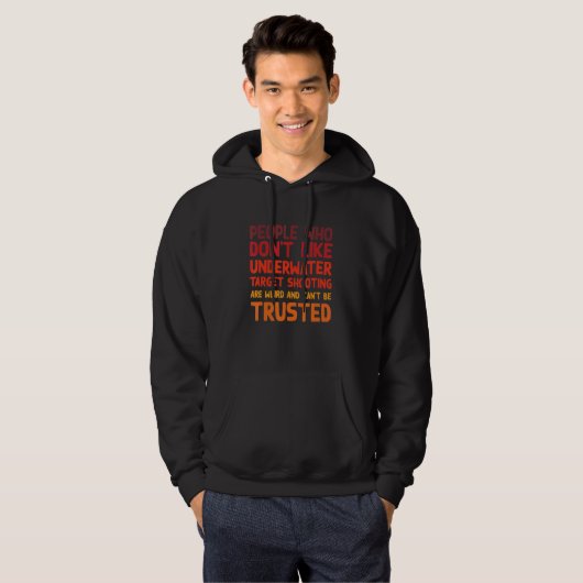 People Who Don't Like Underwater Target Shooting   Hoodie (Vorne ganz)