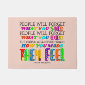 People Will Never Forget How You Made Them Feel Fußmatte (Vorderseite)