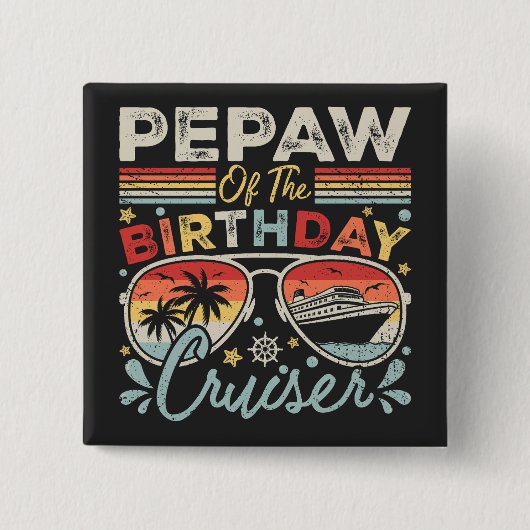 Pepaw of the Birthday Cruiser Vacation Square Button (Vorderseite)