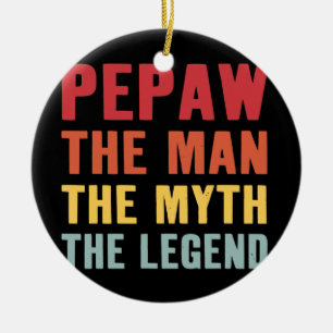 Pepaw the Man Myth Legend Opa Life Vathers Keramik Ornament