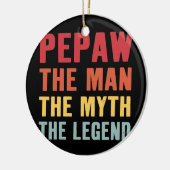 Pepaw the Man Myth Legend Opa Life Vathers Keramik Ornament (Links)
