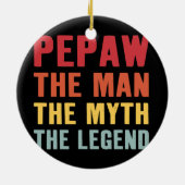 Pepaw the Man Myth Legend Opa Life Vathers Keramik Ornament (Hinten)