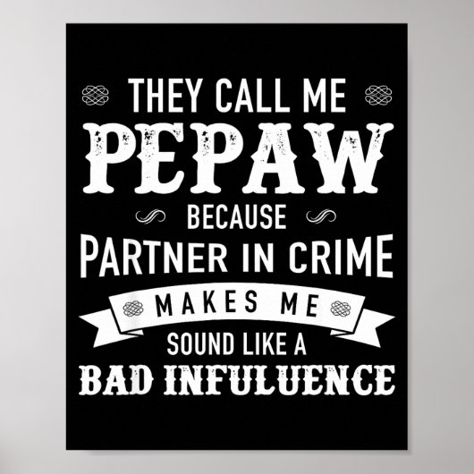 Pepaw_ They Call Me Pepaw Because Partner In Crime Poster (Vorne)