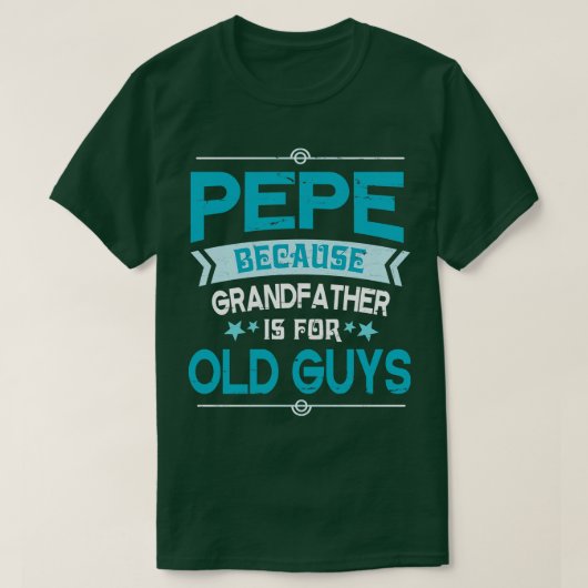 Pepe, weil Großvater für alte Typ glücklich fett i T-Shirt (Design vorne)