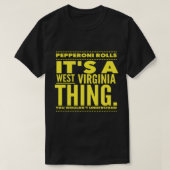 Pepperoni Rolls. Es ist eine West Virginia Sache.  T-Shirt (Design vorne)
