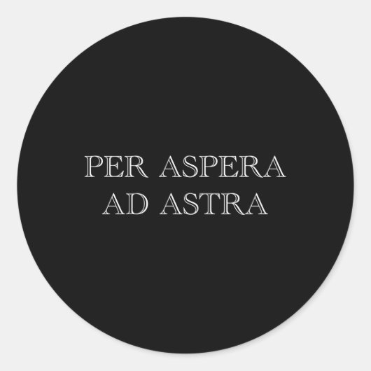 Per Aspera Ad Astra Inspiration Latin Quotes Mot Runder Aufkleber (Vorderseite)