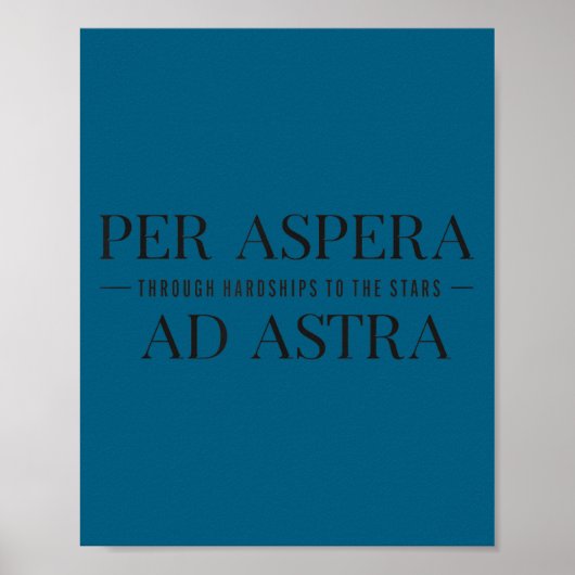 Per Aspera Ad Astra Insrational Latin Quotes Motiv Poster (Vorne)