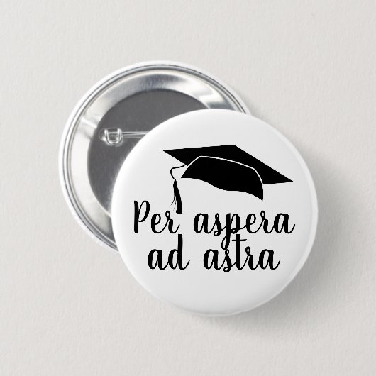 Per aspera ad astra Latin Quote Abschluss Button (Vorne & Hinten)