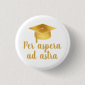 Per aspera ad astra Latin Quote Hat Graduation  Button (Vorderseite)