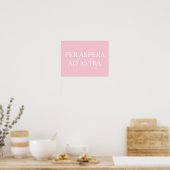Per Aspera Ad Astra Latin Quote Print - Rosa Poster (Küche)