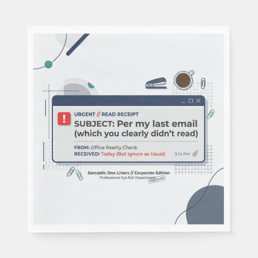 Per E-Mail von vorgestern Lustige Büroweisheit Serviette (Vorderseite)