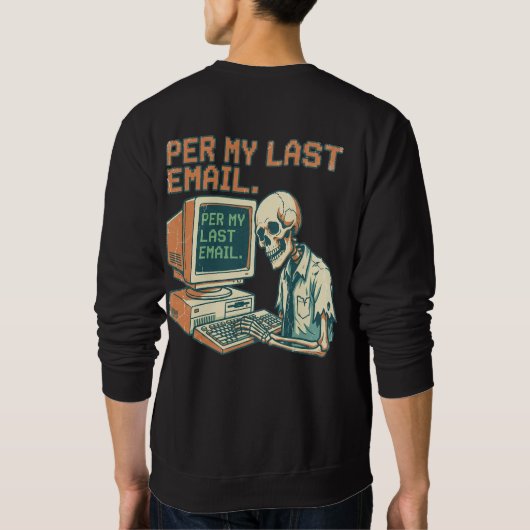 Per My Last Email | Funny Skeleton 90s Retro  Sweatshirt (Rückseite)