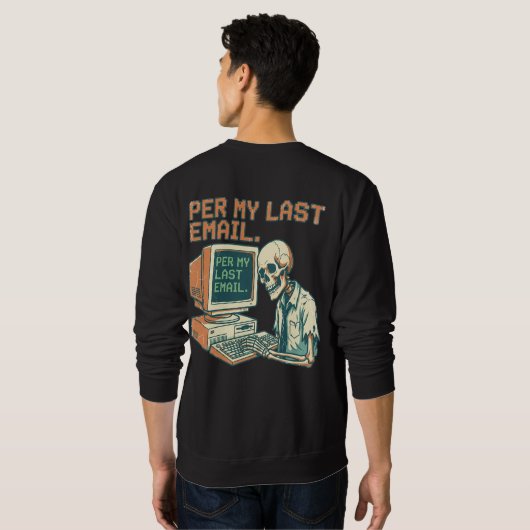 Per My Last Email | Funny Skeleton 90s Retro  Sweatshirt (Schwarz voll)