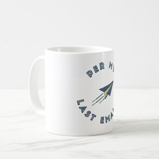 Per My Last Email Mug Kaffeetasse (Vorderseite Links)